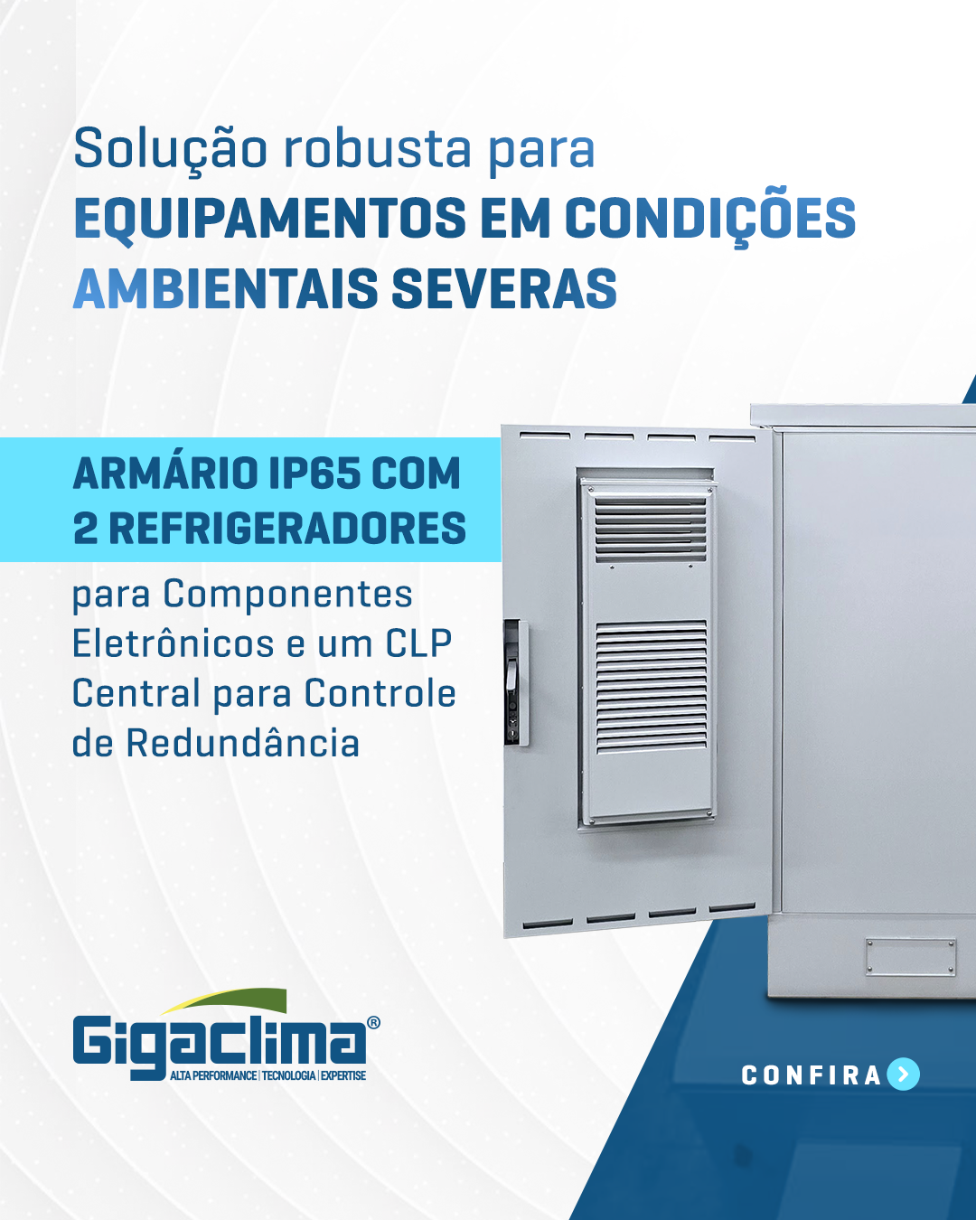 Solução robusta para equipamentos em condições ambientais severas!